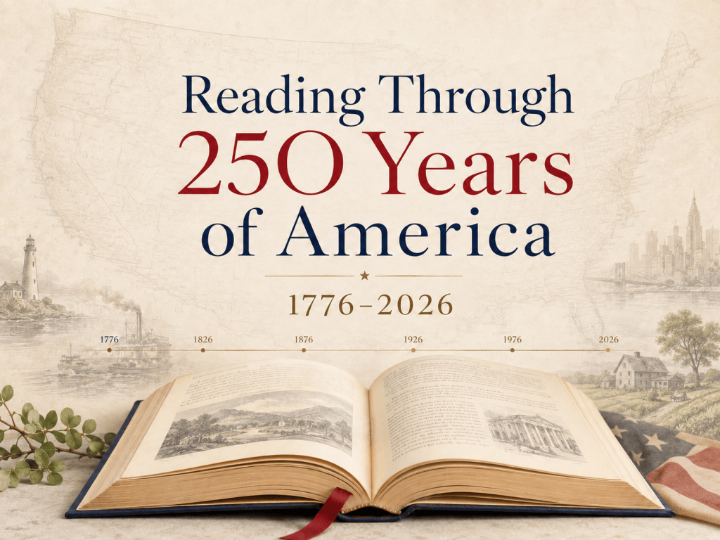 Reading Through 250 Years of America graphic with an open history book, American map, timeline from 1776 to 2026, and a subtle American flag.