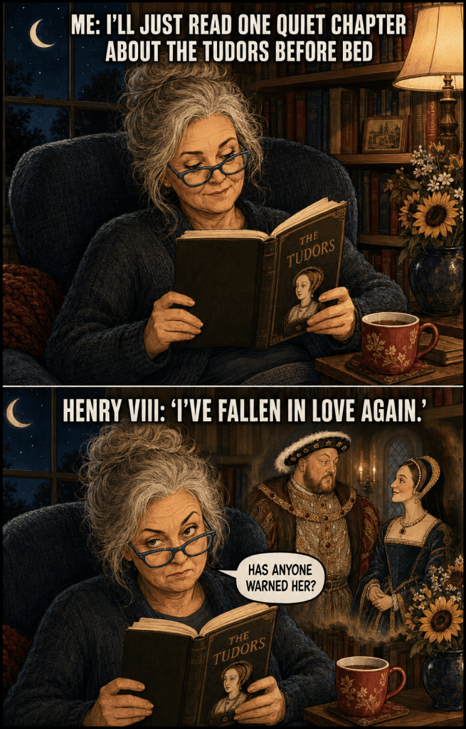 Two-panel Historical Fiction Reader Problems cartoon showing Memaw reading about King Henry VIII, then reacting with suspicious disbelief to his latest romantic decision. 